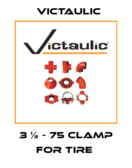 3 ½ - 75 CLAMP FOR TIRE  Victaulic