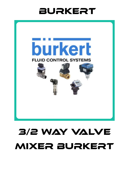 3/2 WAY VALVE MIXER BURKERT  Burkert
