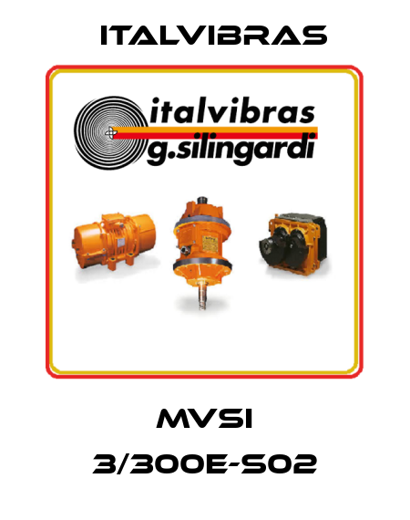 MVSI 3/300E-S02 Italvibras