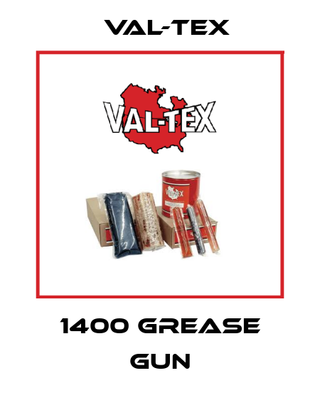 1400 Grease Gun Val-Tex