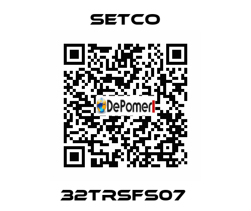 32TRSFS07  SETCO