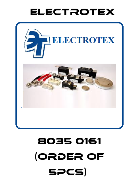 8035 0161 (order of 5pcs)  Electrotex