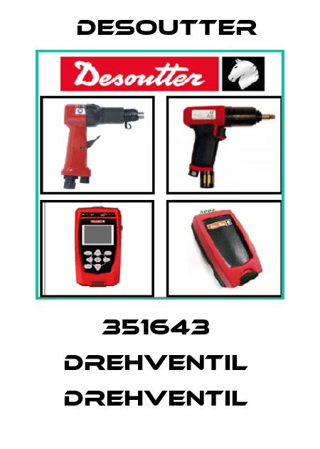 351643  DREHVENTIL  DREHVENTIL  Desoutter