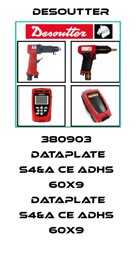 380903  DATAPLATE S4&A CE ADHS  60X9  DATAPLATE S4&A CE ADHS  60X9  Desoutter