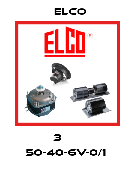 3ΒΤΒ 50-40-6V-0/1  Elco