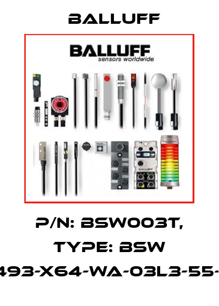 P/N: BSW003T, Type: BSW 813-493-X64-WA-03L3-55-1273 Balluff