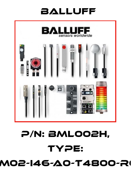 P/N: BML002H, Type: BML-M02-I46-A0-T4800-R0000 Balluff