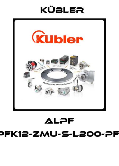 ALPF 2-PFK12-ZMU-S-L200-PF55  Kübler