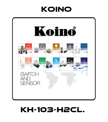 KH-103-H2CL.  Koino