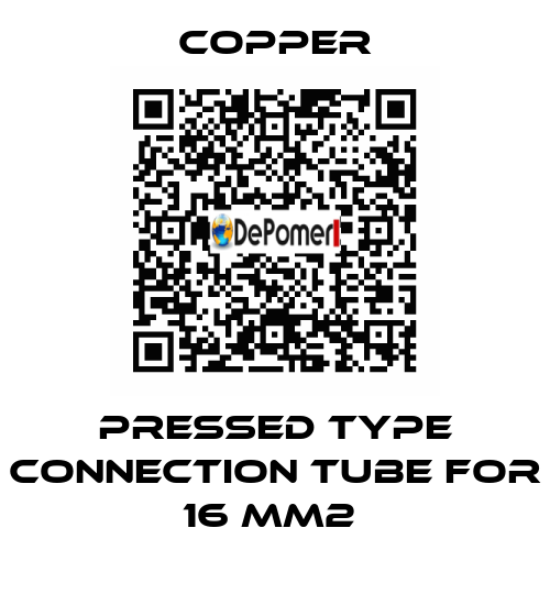PRESSED TYPE CONNECTION TUBE FOR 16 MM2  Copper