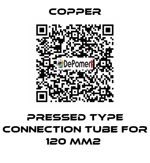 PRESSED TYPE CONNECTION TUBE FOR 120 MM2  Copper