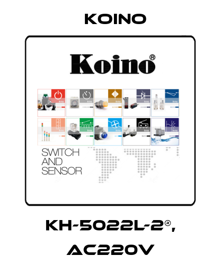 KH-5022L-2®, AC220V Koino
