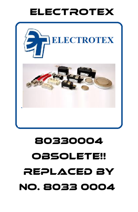 80330004 Obsolete!! Replaced by no. 8033 0004  Electrotex