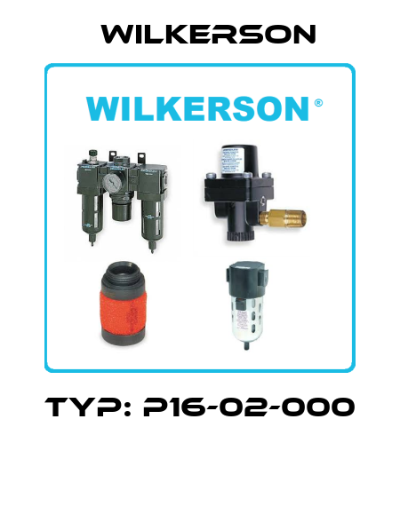 Typ: P16-02-000  Wilkerson
