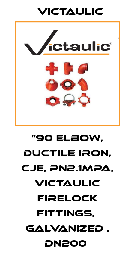 "90 Elbow, Ductile Iron, CJE, PN2.1MPa, Victaulic Firelock Fittings,  Galvanized , DN200  Victaulic