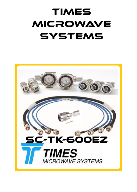SC-TK-600EZ  Times Microwave Systems