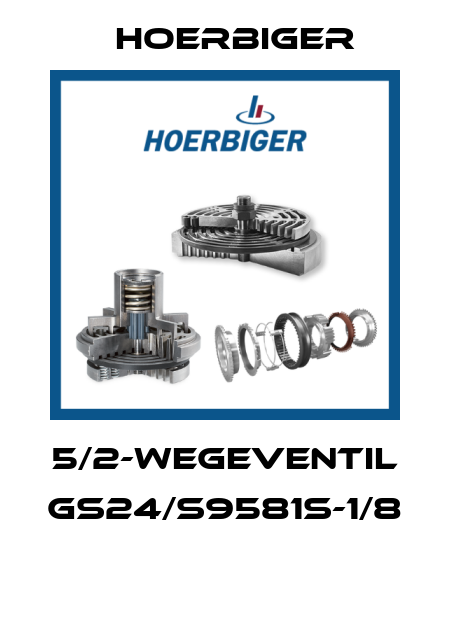 5/2-WEGEVENTIL GS24/S9581S-1/8  Hoerbiger