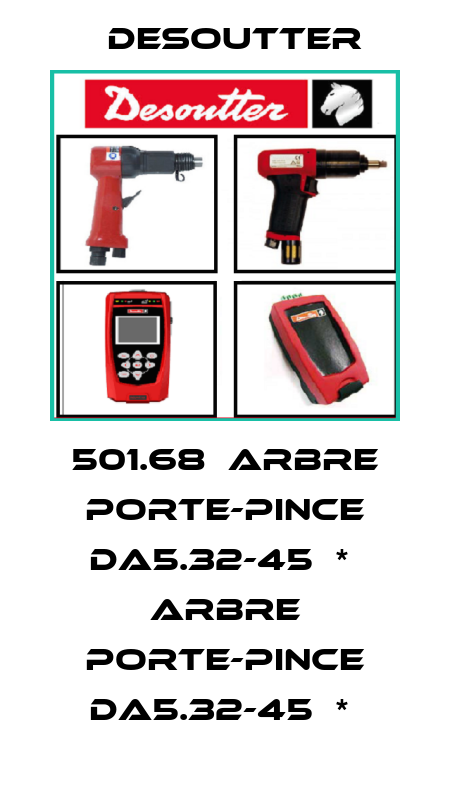 501.68  ARBRE PORTE-PINCE DA5.32-45  *  ARBRE PORTE-PINCE DA5.32-45  *  Desoutter