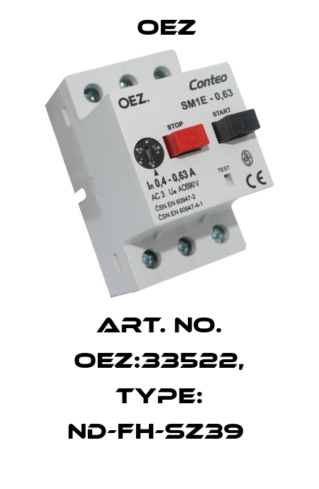 Art. No. OEZ:33522, Type: ND-FH-SZ39  OEZ