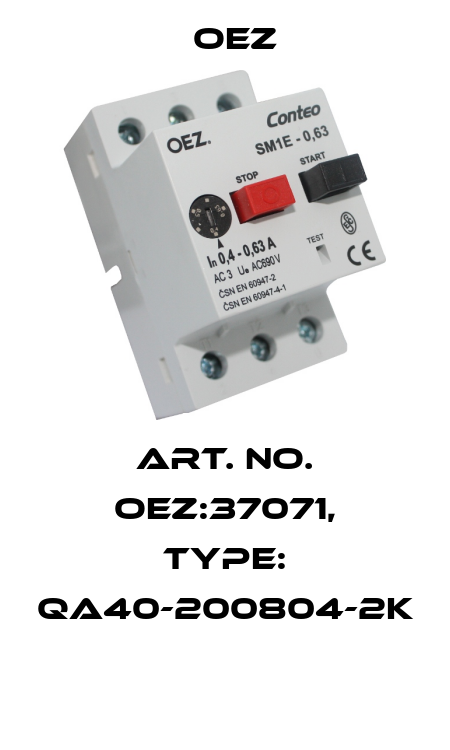 Art. No. OEZ:37071, Type: QA40-200804-2K  OEZ