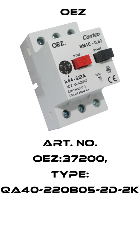 Art. No. OEZ:37200, Type: QA40-220805-2D-2K  OEZ