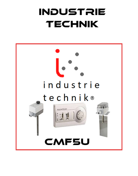 CMF5U  Industrie Technik