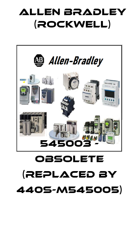 545003 - obsolete (replaced by 440S-M545005)  Allen Bradley (Rockwell)