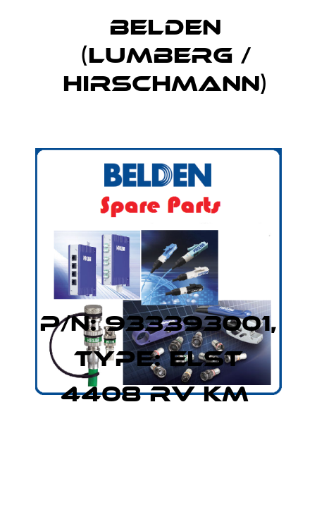 P/N: 933393001, Type: ELST 4408 RV KM  Belden (Lumberg / Hirschmann)