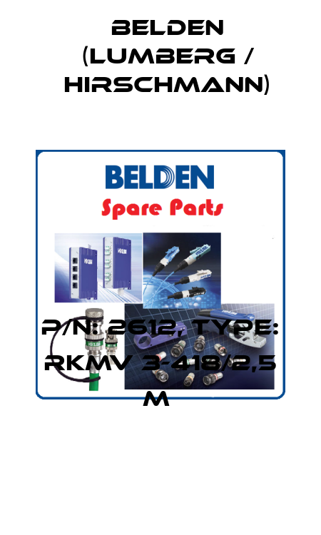 P/N: 2612, Type: RKMV 3-418/2,5 M  Belden (Lumberg / Hirschmann)