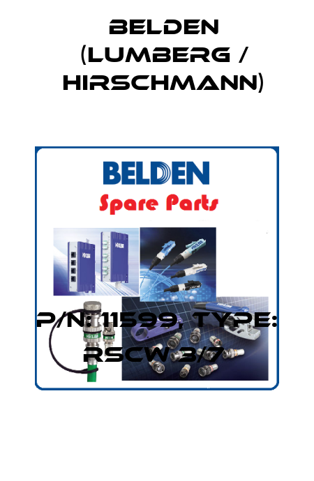 P/N: 11599, Type: RSCW 3/7  Belden (Lumberg / Hirschmann)