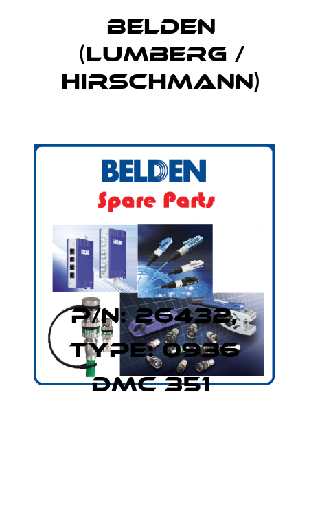 P/N: 26432, Type: 0936 DMC 351  Belden (Lumberg / Hirschmann)