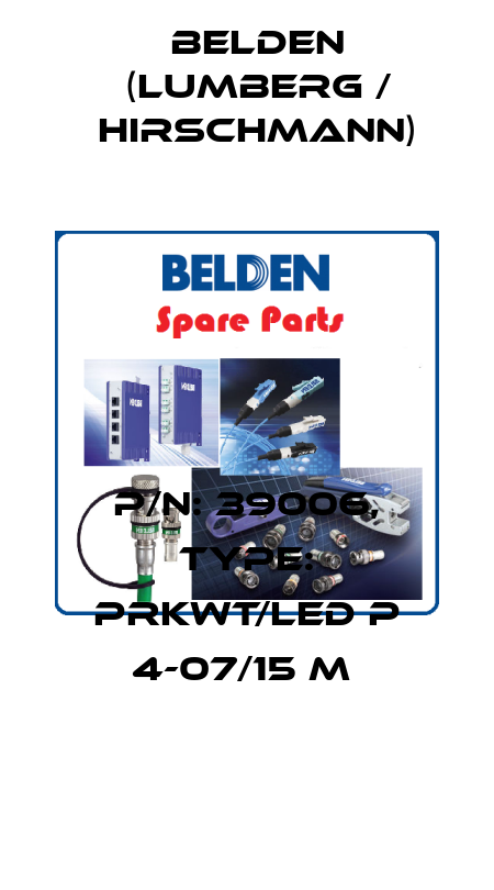 P/N: 39006, Type: PRKWT/LED P 4-07/15 M  Belden (Lumberg / Hirschmann)