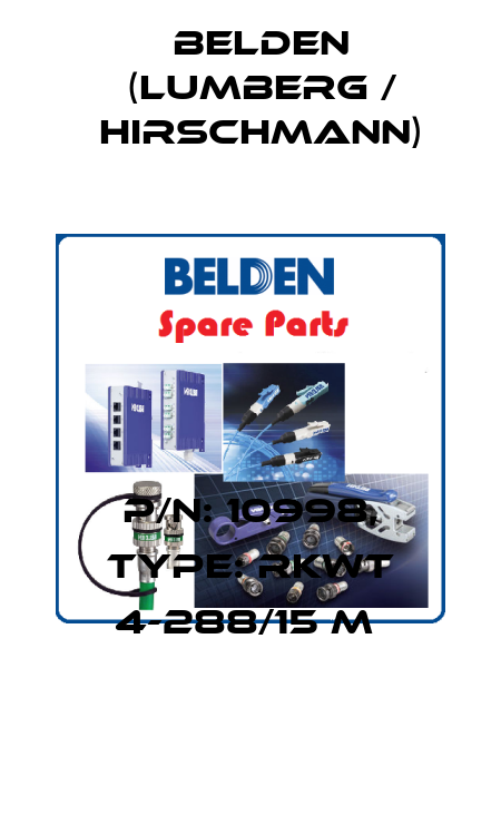 P/N: 10998, Type: RKWT 4-288/15 M  Belden (Lumberg / Hirschmann)