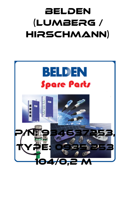 P/N: 934637253, Type: 0935 253 104/0,2 M  Belden (Lumberg / Hirschmann)