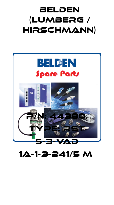 P/N: 44380, Type: RST 5-3-VAD 1A-1-3-241/5 M  Belden (Lumberg / Hirschmann)