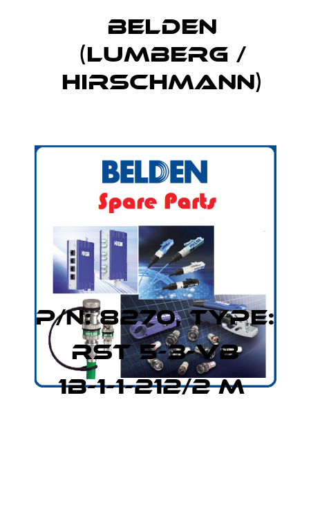P/N: 8270, Type: RST 5-3-VB 1B-1-1-212/2 M  Belden (Lumberg / Hirschmann)