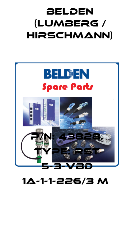P/N: 43828, Type: RST 5-3-VBD 1A-1-1-226/3 M  Belden (Lumberg / Hirschmann)