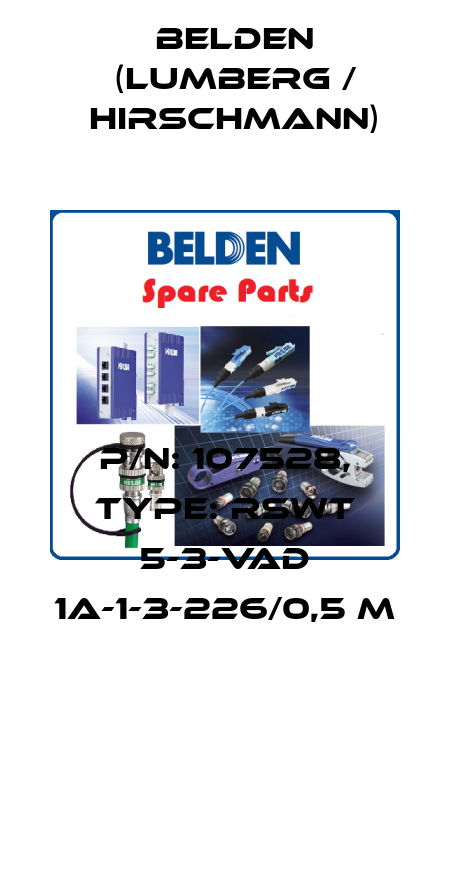 P/N: 107528, Type: RSWT 5-3-VAD 1A-1-3-226/0,5 M  Belden (Lumberg / Hirschmann)