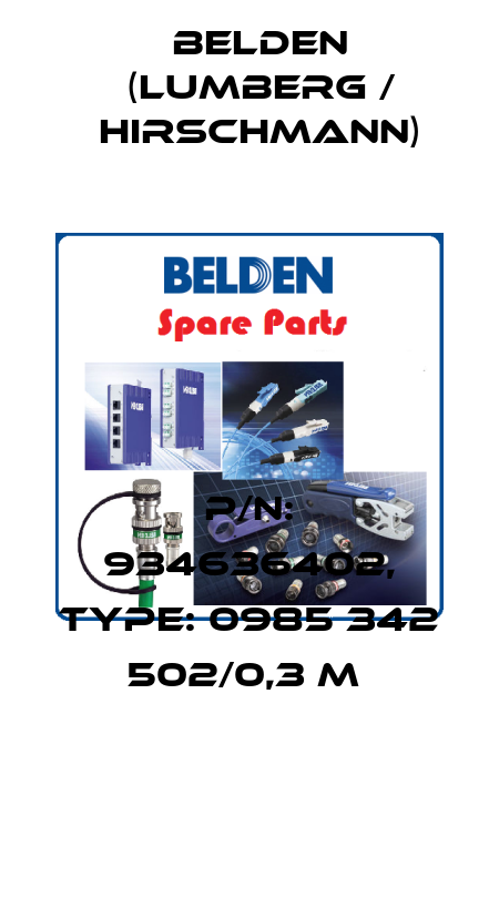 P/N: 934636402, Type: 0985 342 502/0,3 M  Belden (Lumberg / Hirschmann)