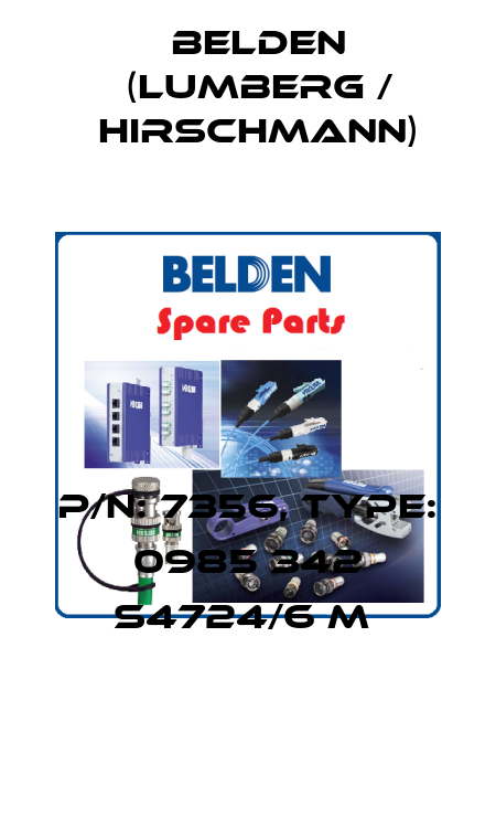 P/N: 7356, Type: 0985 342 S4724/6 M  Belden (Lumberg / Hirschmann)