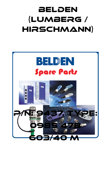 P/N: 9437, Type: 0985 478 603/40 M  Belden (Lumberg / Hirschmann)