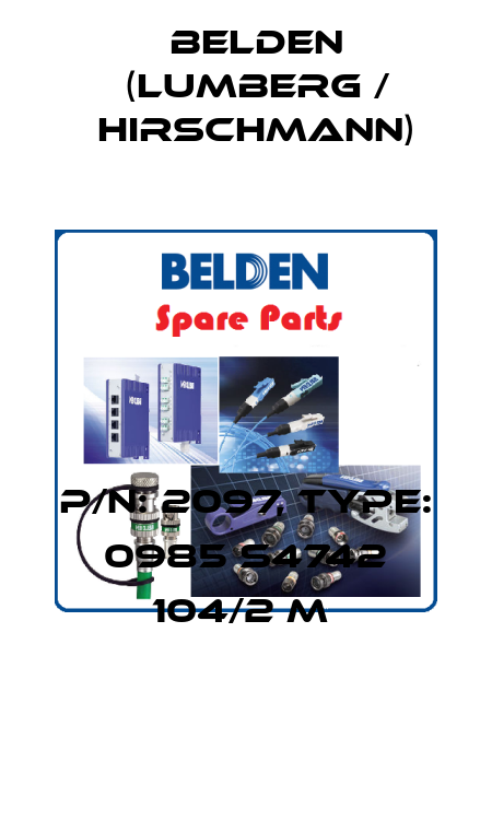 P/N: 2097, Type: 0985 S4742 104/2 M  Belden (Lumberg / Hirschmann)