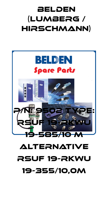 P/N: 9502 Type: RSUF 19-RKWU 19-585/10 M alternative RSUF 19-RKWU 19-355/10,0m Belden (Lumberg / Hirschmann)