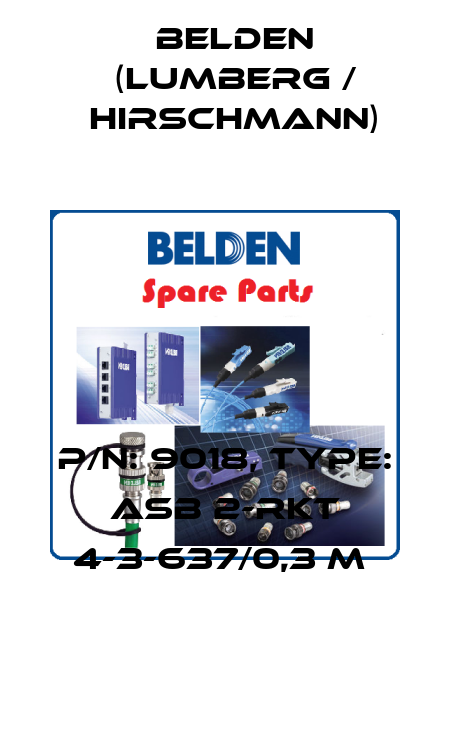 P/N: 9018, Type: ASB 2-RKT 4-3-637/0,3 M  Belden (Lumberg / Hirschmann)