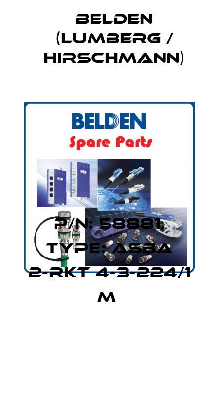 P/N: 58881, Type: ASBA 2-RKT 4-3-224/1 M  Belden (Lumberg / Hirschmann)