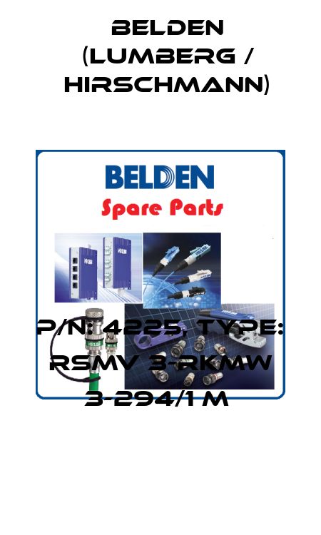 P/N: 4225, Type: RSMV 3-RKMW 3-294/1 M  Belden (Lumberg / Hirschmann)
