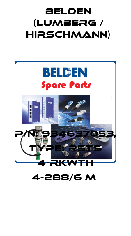 P/N: 934637053, Type: RSTS 4-RKWTH 4-288/6 M  Belden (Lumberg / Hirschmann)