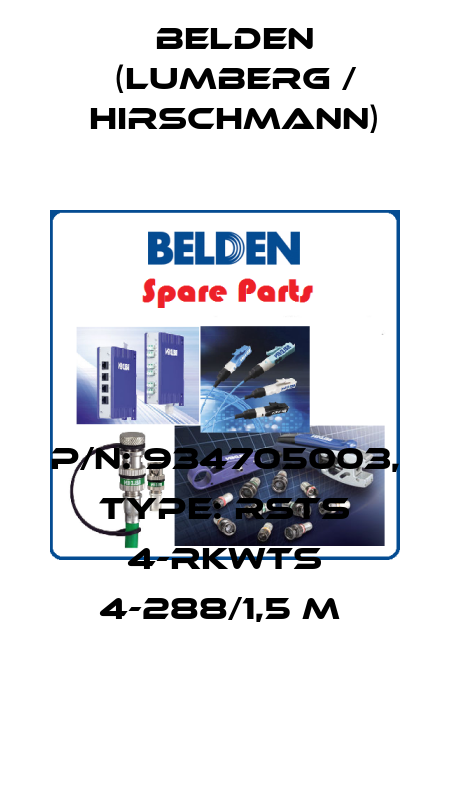 P/N: 934705003, Type: RSTS 4-RKWTS 4-288/1,5 M  Belden (Lumberg / Hirschmann)