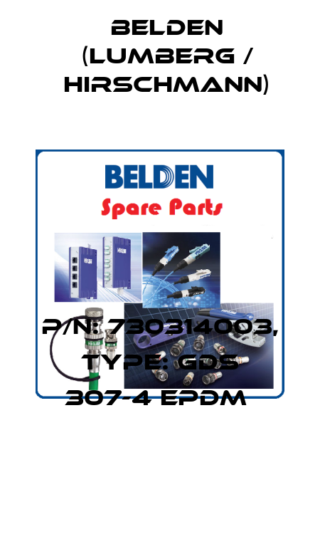 P/N: 730314003, Type: GDS 307-4 EPDM  Belden (Lumberg / Hirschmann)