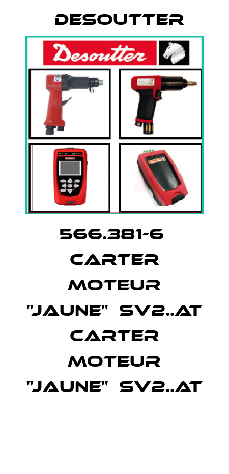 566.381-6  CARTER MOTEUR "JAUNE"  SV2..AT  CARTER MOTEUR "JAUNE"  SV2..AT  Desoutter